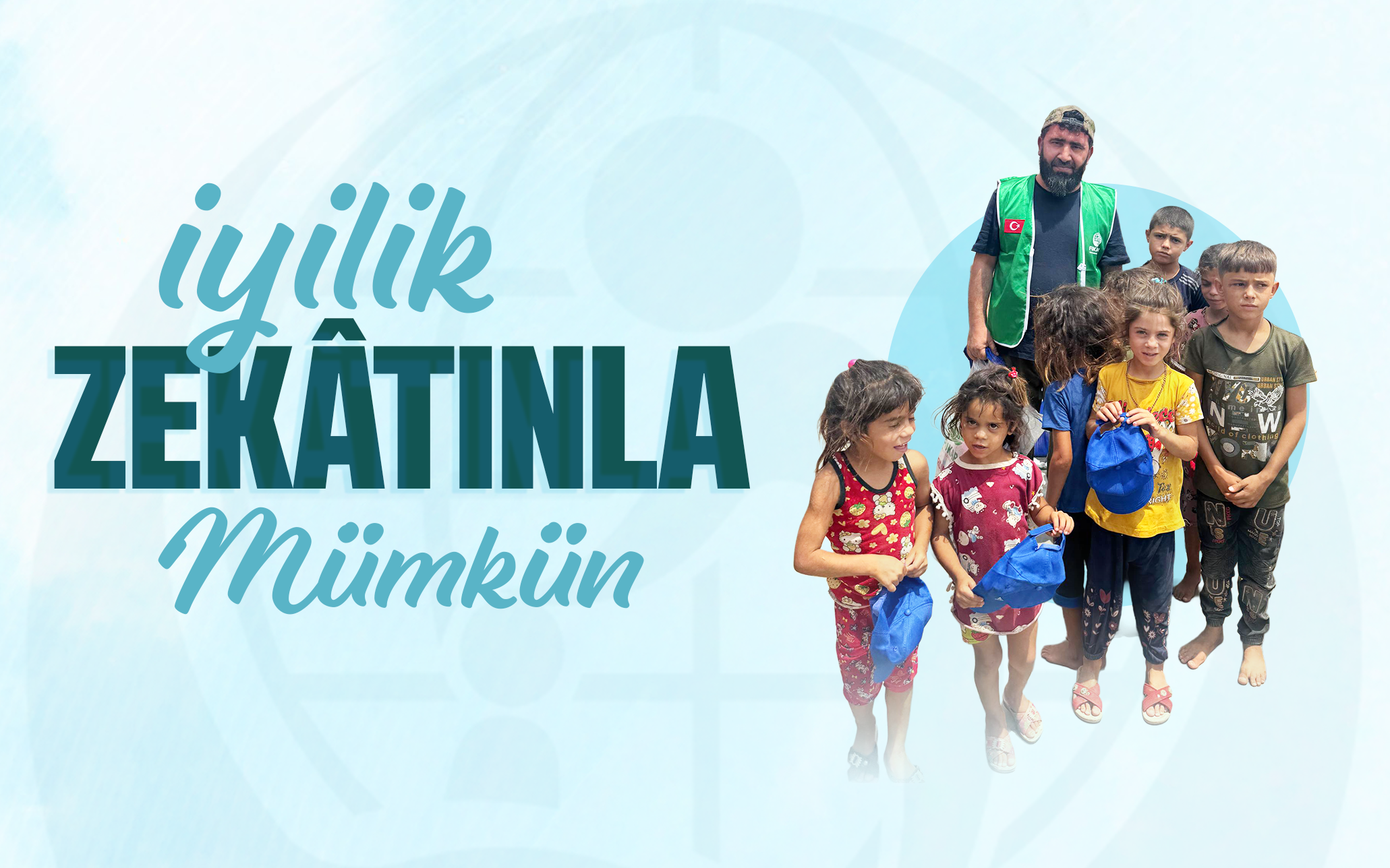 İYİLİK ZEKÂTINLA MÜMKÜN
